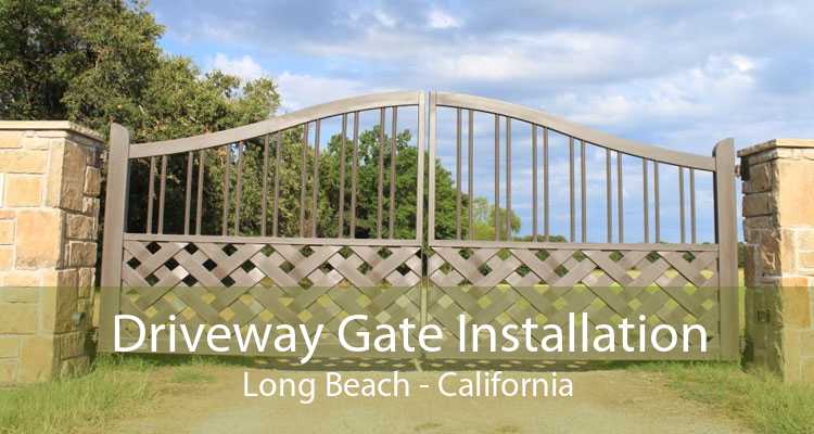 Driveway Gate Installation Long Beach - California
